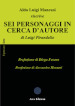 Aldo Luigi Mancusi riscrive «Sei personaggi in cerca d autore» di Luigi Pirandello