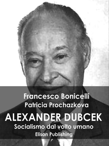 Alexander Dubcek - Francesco Bonicelli