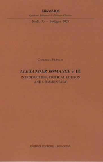 Alexander Romance Lambda III. Introduction, critical edition and commentary