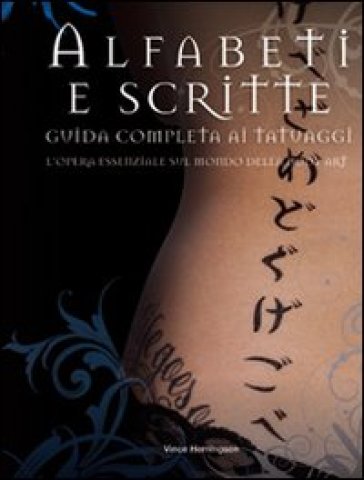 Alfabeti e scritte. Guida completa ai tatuaggi - Vince Hemingson