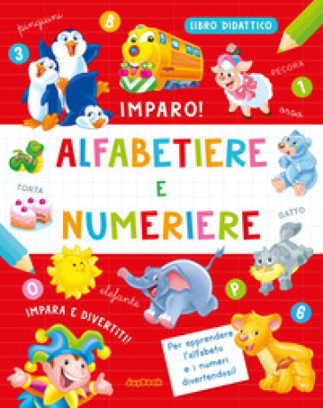 Alfabetiere e numeriere. Ediz. a colori