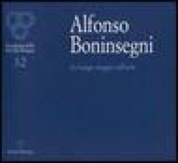 Alfonso Boninsegni. Un lungo viaggio nell'arte