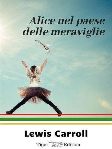 Alice nel Paese delle meraviglie - Carroll Lewis