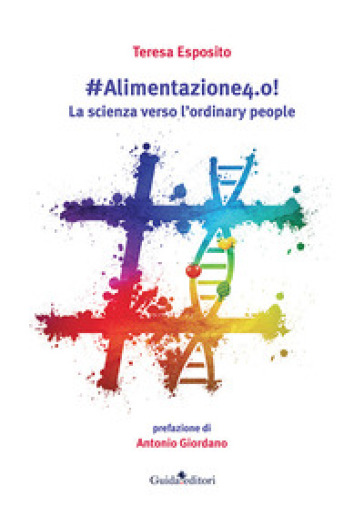 #Alimentazione 4.0! La scienza verso l'ordinary people - Teresa Esposito