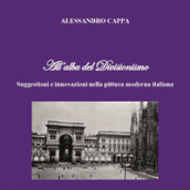 All alba del divisionismo. Suggestioni e innovazioni nella pittura moderna italiana