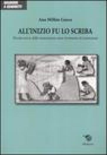 All'inizio fu lo scriba. Piccola storia della matematica come strumento di conoscenza - Ana Millán Gasca