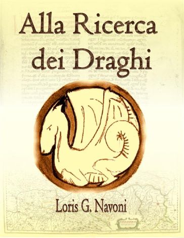 Alla Ricerca dei Draghi - Loris G. Navoni