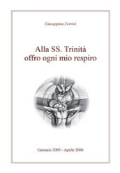 Alla SS. Trinità offro ogni mio respiro