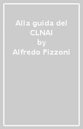 Alla guida del CLNAI