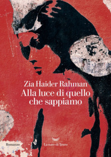 Alla luce di quello che sappiamo - Zia Haider Rahman