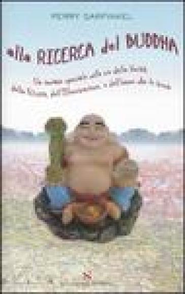 Alla ricerca del Buddha - Perry Garfinkel