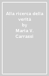 Alla ricerca della verità