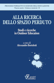 Alla ricerca dello spazio perduto. Studi e ricerche in Outdoor Education