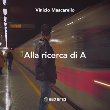 Alla ricerca di A - Vinicio Mascarello