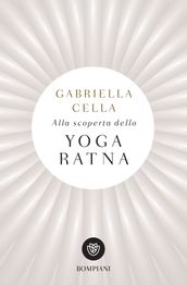 Alla scoperta dello Yoga Ratna