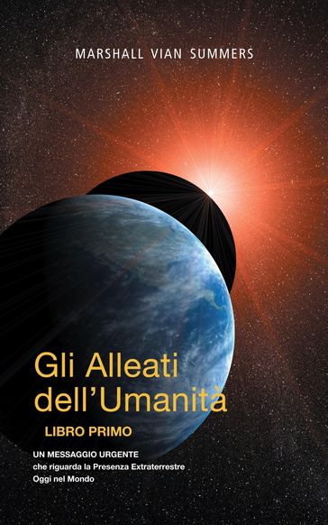 Gli Alleati dell'Umanità LIBRO PRIMO (AH1-Italian Edition) - Marshall Vian Summers