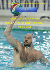 Almanacco annuale «Pallanuoto Trieste» 2016/17. Year one