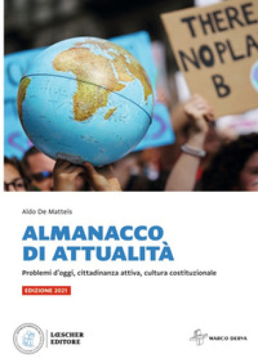 Almanacco di attualità. Problemi d'oggi, cittadinanza attiva, cultura costituzionale. Per la Scuola media. Con e-book. Con espansione online - Aldo De Matteis