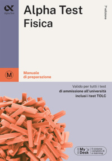 Alpha Test. Fisica. Per i test di ammissione all'università. Ediz. MyDesk. Con Contenuto digitale per download e accesso online - Alberto Sironi