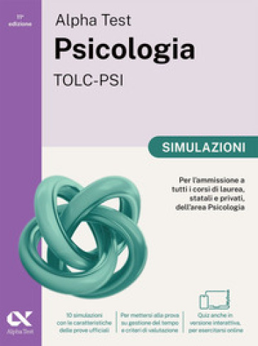 Alpha Test. Psicologia. TOLC-PSI. Simulazioni. Ediz. MyDesk. Con Contenuto digitale per download e accesso online - Giuseppe Vottari - Fausto Lanzoni - Mattia Goffetti