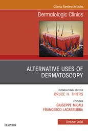 Alternative Uses of Dermatoscopy, An Issue of Dermatologic Clinics