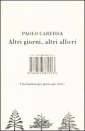 Altri giorni, altri alberi. Una fantasia per giorni più chiari