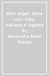 Altri segni. Altre voci. Ediz. italiana e inglese