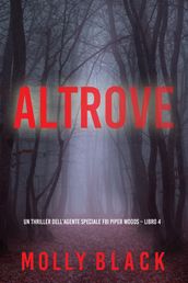 Altrove (Un thriller dell agente speciale FBI Piper Woods Libro 4)