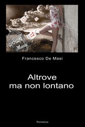 Altrove ma non lontano