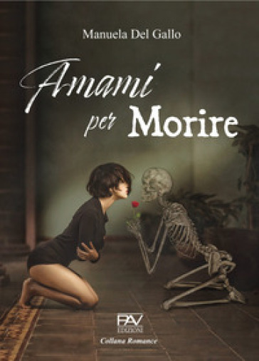 Amami per morire - Manuela Del Gallo