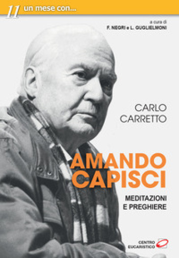 Amando capisci. Meditazioni e preghiere - Carlo Carretto