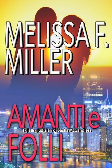 Amanti e folli - Melissa F. Miller