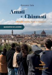 Amati e chiamati. «Renditi umile, forte e robusto». Quaderno di lavoro