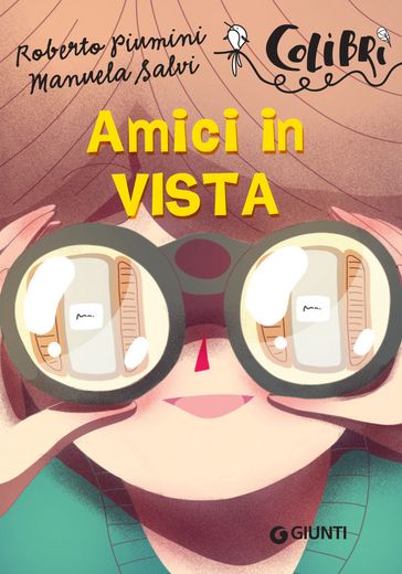 Amici in vista - Manuela Salvi - Roberto Piumini