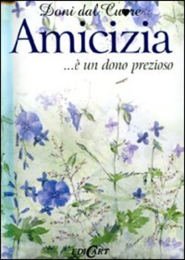 Amicizia... è un dono prezioso - Helen Exley