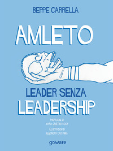 Amleto. Leader senza Leadership - Beppe Carrella