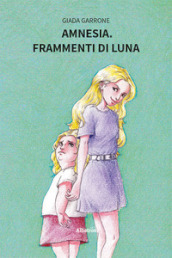 Amnesia. Frammenti di luna