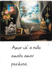 Amor ch a nullo amato amar perdona