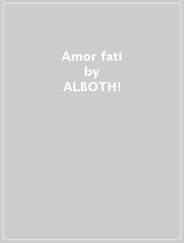 Amor fati - ALBOTH!