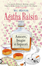 Amore, bugie e liquori. Agatha Raisin