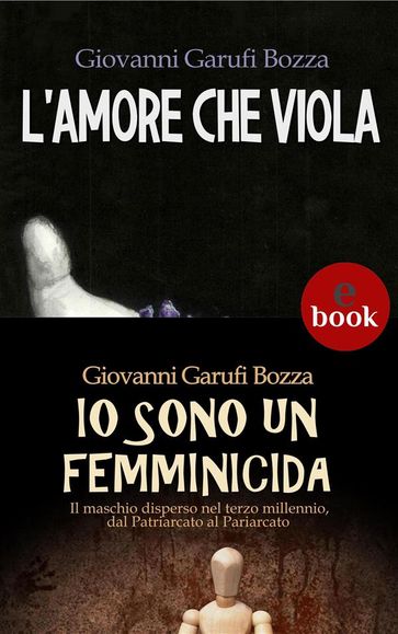 L'Amore che Viola + Io sono un femminicida - Giovanni Garufi Bozza