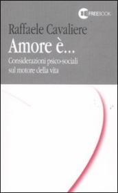 Amore è... Considerazioni psico-sociali sul motore della vita