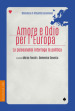 Amore e odio per l Europa. La psicoanalisi interroga la politica