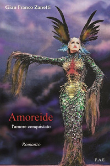 Amoreide. L'amore conquistato - Gian Franco Zanetti