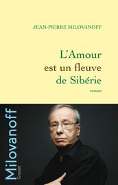 L Amour est un fleuve de Sibérie