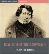 An Essay on the Distribution of Wealth and on the Sources of Taxation