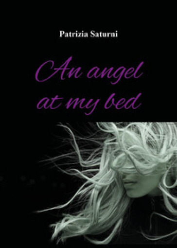 An angel at my bed - Patrizia Saturni