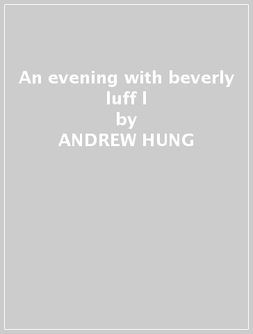 An evening with beverly luff l - ANDREW HUNG