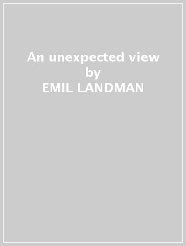 An unexpected view - EMIL LANDMAN