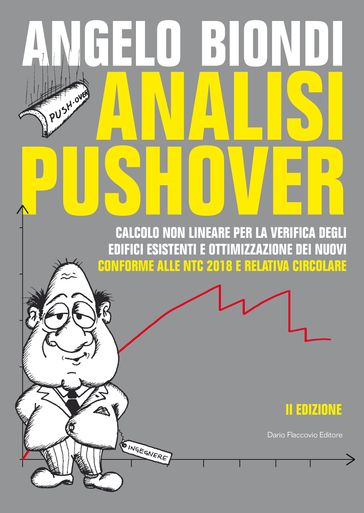 Analisi Pushover. II Edizione. Calcolo non lineare per la verifica degli edifici esistenti e ottimizzazione dei nuovi - Angelo Biondi